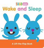 Wake and Sleep (Sago Mini Lift the Flap) 1499803257 Book Cover