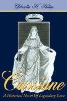 Cassiane:A Historical Novel Of Legendary Love 1425998941 Book Cover