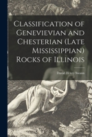 Classification of Genevievian and Chesterian (late Mississippian) Rocks of Illinois 101508205X Book Cover