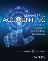 Managerial Accounting: Principles, Application, and Artificial Intelligence 1394265832 Book Cover