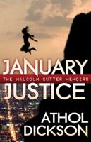 January Justice (The Malcolm Cutter Memoirs, #1) 098543029X Book Cover