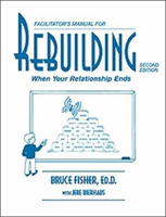 Rebuilding Facilitators Manual:: When Your Relationship Ends (Rebuilding Books) 0960725024 Book Cover