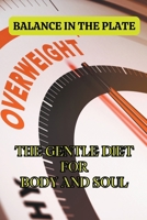 Balance in the plate: The gentle diet for body and soul B0CSM8XMPK Book Cover