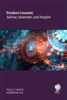 Product Counsel: Advise, Innovate, and Inspire 1837230439 Book Cover