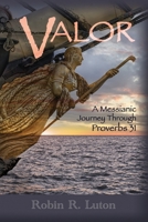 Valor: A Messianic Journey Through Proverbs 31 B08KSF8G9B Book Cover
