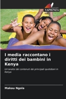 I media raccontano i diritti dei bambini in Kenya: Un'analisi dei contenuti dei principali quotidiani in Kenya 6207635558 Book Cover