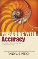 Preaching with Accuracy: Finding Christ-Centered Big Ideas for Biblical Preaching 0825443288 Book Cover