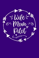 Wife Mom Pilot: Mom Journal, Diary, Notebook or Gift for Mother 1692552503 Book Cover