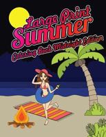 Large Print Summer Coloring Book Midnight Edition: Relax, Unwind and Relieve Stress on a Warm Summer Night with Peaceful Summer Scenes at the Beach on ... Coloring Sheets 1720488878 Book Cover