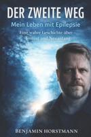 Der zweite Weg – Mein Leben mit Epilepsie: Eine wahre Geschichte über Krankheit, Verlust und einen Neuanfang (German Edition) B0GTBF37Q6 Book Cover