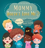 Mommy Doesn't Love Me? B0GZG3SGYP Book Cover