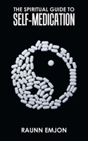 The Spiritual Guide to Self-medication 1543707084 Book Cover
