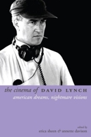 The Cinema of David Lynch : American Dreams, Nightmare Visions (Directors' Cuts (Paperback))