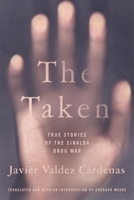 The Taken: True Stories of the Sinaloa Drug War 0806155760 Book Cover