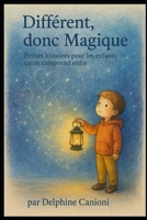 Différents, donc Magique (French Edition) B0FHKSTBS1 Book Cover