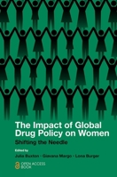 The Impact of Global Drug Policy on Women: Shifting the Needle 1839828854 Book Cover