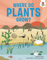 Where Do Plants Grow?: An Illustrated Guide 183569005X Book Cover