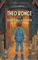 Theo Bonce e il segreto della soffitta B0G14C8GD1 Book Cover