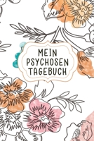 Mein Psychosen Tagebuch: Halte mit diesem Notizbuch als Betroffener deine Therapie bei depressiven Stunden sowie bei Zerst�rung der Schizophrenie fest 1673494528 Book Cover