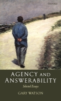 Agency and Answerability: Selected Essays 019927228X Book Cover