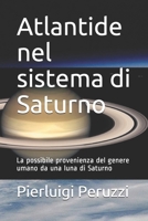 Atlantide nel sistema di Saturno: La possibile provenienza del genere umano da una luna di Saturno 1689565837 Book Cover