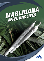 Marijuana: Affecting Lives 1503844854 Book Cover