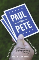 Paul for Pete: Theatre. Life. One Man's Adventures 173621120X Book Cover