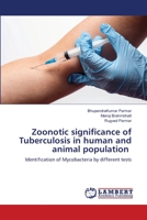 Zoonotic significance of Tuberculosis in human and animal population: Identification of Mycobacteria by different tests 6202801883 Book Cover