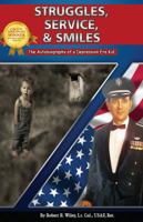 Struggles, Service & Smiles: The Autobiography of a Depression Era Kid 1432774336 Book Cover