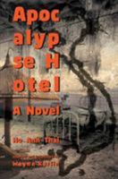 Apocalypse Hotel: A Novel 089672803X Book Cover