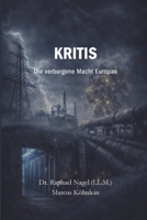 KRITIS - Die verborgene Macht Europas (German Edition) 3912703019 Book Cover