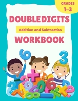 Double Digit Addition and Subtraction Workbook: 101 Timed Math Drills Practice Pages for Grades 1-3 Ages 6-9 (Answer key included) B08HB9JJGT Book Cover