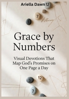 Grace by Numbers Visual Devotions That Map God’s Promises on One Page a Day B0GHYKJWCK Book Cover