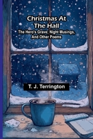 Christmas at the hall: The hero's grave; Night musings, and other poems 9369056890 Book Cover