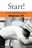 Start!: The No Nonsense Guide to Windows XP (Consumer)