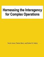 Harnessing the Interagency for Complez Operations 1478131284 Book Cover