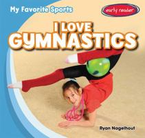 I Love Gymnastics 1482407280 Book Cover