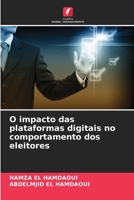 O impacto das plataformas digitais no comportamento dos eleitores 6209688713 Book Cover