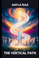 The Vertical Path B0GJPG9SY9 Book Cover