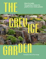 The Crevice Garden: How to make the perfect home for plants from rocky places 1739903900 Book Cover