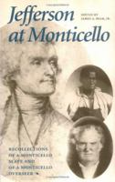 Jefferson at Monticello : Recollections of a Monticello Slave and of a Monticello Overseer 0813900220 Book Cover