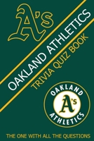 OaKland Athletics Trivia Quiz Book: The One With All The Questions B08ZJ58VKZ Book Cover