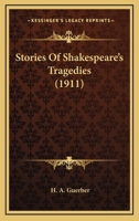 Stories of Shakespeare's Tragedies 0526788577 Book Cover