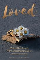 Loved: Women Who Found Hope and Healing in Jesus 1640470050 Book Cover