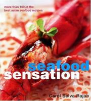 Seafood Sensation: More Than 150 of the Best Asian Seafood Recipes 981232545X Book Cover