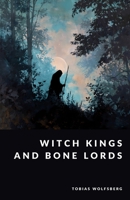 Witch Kings and Bone Lords: Necromancers in Saga and Legend (The Northern Legends Series) B0FHD3GGH3 Book Cover