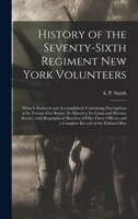 History of the Seventy-Sixth Regiment New York Volunteers: What it endured and accomplished 1015130011 Book Cover