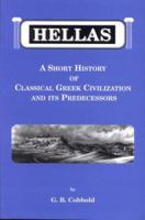 Hellas : A Short History of Classical Greek Civilization and its Predecessors 1877653640 Book Cover