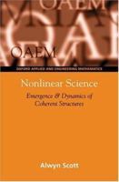 Nonlinear Science: Emergence and Dynamics of Coherent Structures (Oxford Texts in Applied and Engineering Mathematics, 8) 0198528523 Book Cover