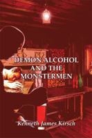 Demon Alcohol and the Monstermen 1606720759 Book Cover
